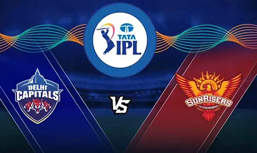 ஐபிஎல் டி20 போட்டி: சன்ரைசர்ஸ் ஐதராபாத்- டெல்லி கேப்பிட்டல்ஸ் இடையே இன்று பலப்பரீட்சை