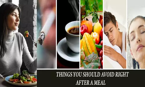 சாப்பிட்ட உடனேயே தவிர்க்க வேண்டிய பழக்கங்கள்
