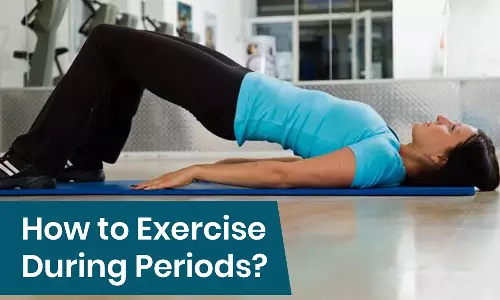 மாதவிடாய் நாட்களில் உடற்பயிற்சி செய்யலாமா? எந்த மாதிரியான பயிற்சிகளை தவிர்க்க வேண்டும்?