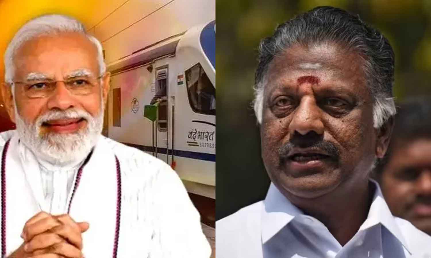 வந்தே பாரத் ரெயிலை கன்னியாகுமரி வரை நீட்டிக்க வேண்டும்- பிரதமருக்கு ஓ.பன்னீர்செல்வம் கடிதம்