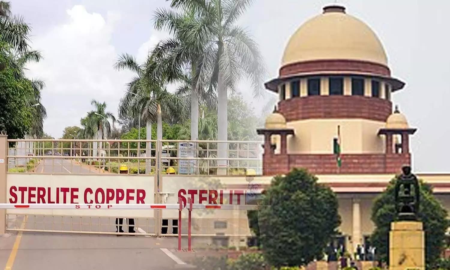 ஸ்டெர்லைட் ஆலை வழக்கு விரைந்து விசாரிக்கப்படும்- சுப்ரீம் கோர்ட்டு