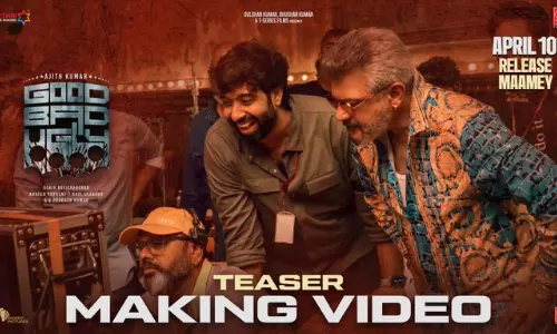 குட் பேட் அக்லி படத்தின் டீசர் மேக்கிங் வீடியோ வெளியானது