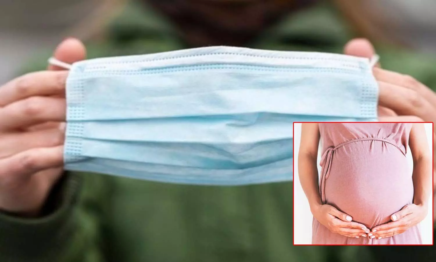 கொரோனா பாதிப்பு அதிகரிப்பு: கர்ப்பிணிகள் முகக்கவசம் அணிய அறிவுறுத்தல்