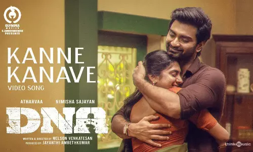 DNA படத்தின் கண்ணே கனவே வீடியோ பாடல்  ரிலீஸ்!