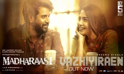 விக்னேஷ் சிவன் வரியில் அனிருத் குரலில்...மதராஸி படத்தின் 2வது பாடலான வழியிறேன் வெளியானது