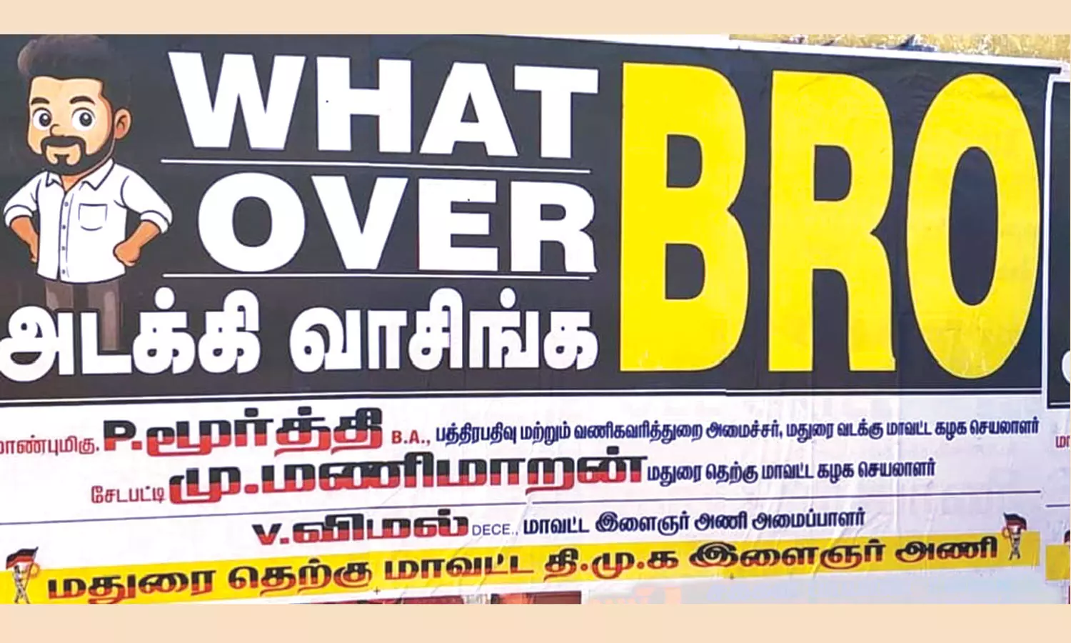 வாட் BRO, ஓவர் BRO, அடக்கி வாசிங்க BRO - விஜய்க்கு எதிராக தி.மு.க.வினர் ஒட்டிய போஸ்டர்